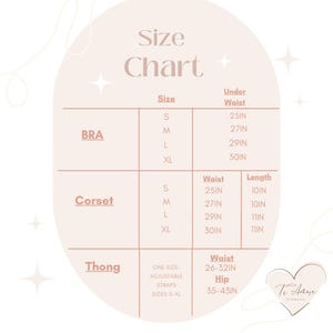 May include: Size chart for lingerie with measurements in inches for bra, corset, and thong. The chart includes sizes S, M, L, and XL. The thong is one size with adjustable straps.