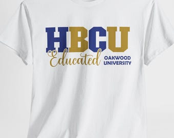 Oakwood University Alumni T-Shirt, HBCU Educated Tee