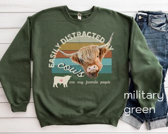 Highland cow sweatshirt, Cute highland Cow, gift for farmers, Easily Distracted By highland cows, cow lover gift, Farm Animal sweatShirt