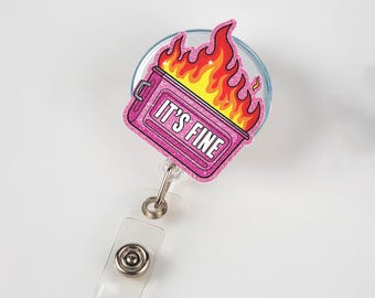 It's Fine Dumpster Fire Badge Reel, Funny Nurse Badge