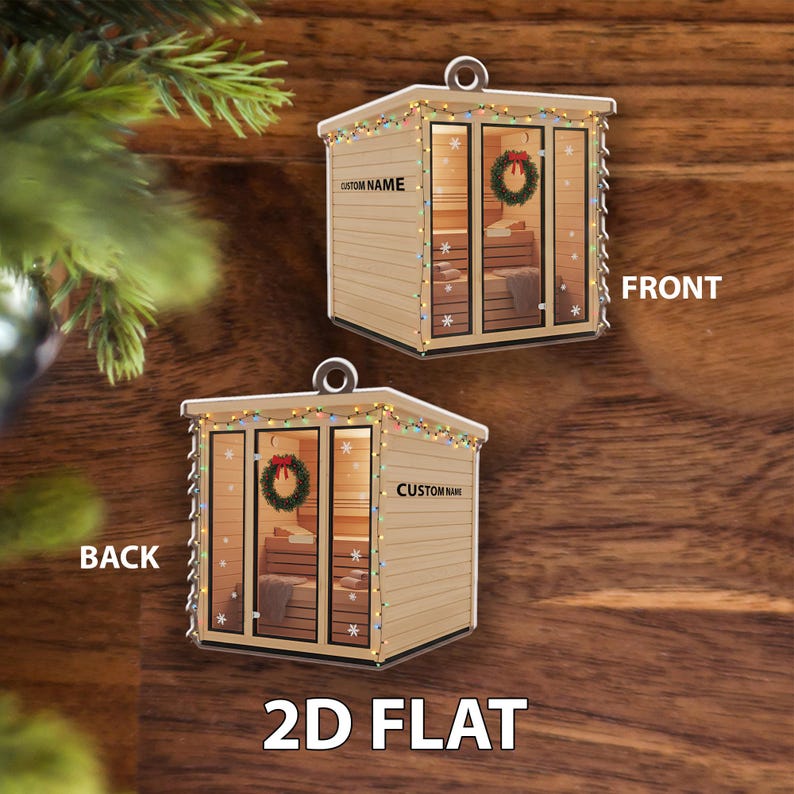 May include: A 2D flat Christmas ornament shaped like a sauna, with the text "CUSTOM NAME" on the side. The sauna has a wreath on the window and is decorated with string lights and snowflakes. The word "FRONT" is visible.
