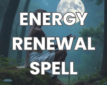 May include: A woman sits in a forest with a full moon in the background. The text "ENERGY RENEWAL SPELL" is superimposed on the image.