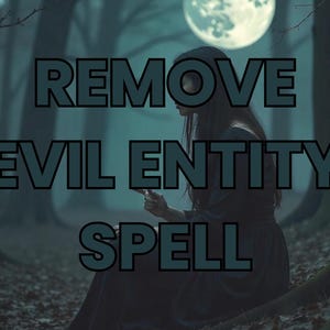 Puede incluir: Una mujer con un vestido oscuro se sienta en un bosque con una luna llena en el fondo. El texto "REMOVE EVIL ENTITY SPELL" está superpuesto en la imagen.