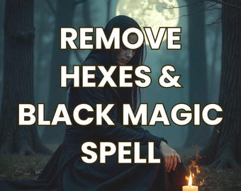 May include: A woman in a black hooded cloak sits in a dark forest with a lit candle in front of her. The text "REMOVE HEXES & BLACK MAGIC SPELL" is written in yellow letters on a dark background.
