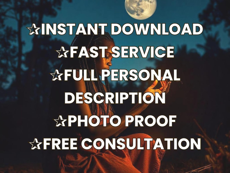 May include: A person with long dark hair is sitting in front of a dark background with a full moon in the sky. The text "INSTANT DOWNLOAD", "FAST SERVICE", "FULL PERSONAL DESCRIPTION", "PHOTO PROOF", and "FREE CONSULTATION" is displayed in white text with a yellow star in front of each line of text.