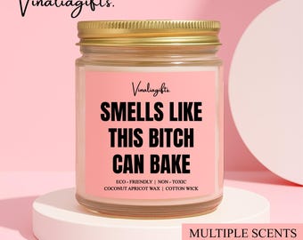 Smells Like This Bitch Can Bake Candle, Baker Candle, Baker Gift, Baking Lover Candle Gift, Pastry Chef Candle Gift, EE0K3