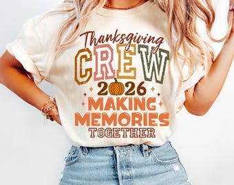 Matching Family Thanksgiving Shirts 2025, Thanksgiving Crew T-Shirts, Fall Family Outfits, Making Memories Together, Cozy Autumn Tees.
