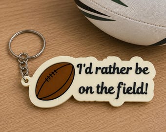 Rugby League Keychain, Funny Footy Keyring, I'd Rather Be on the Field Quote Bag Charm, Sports Lover Birthday Gift, NRL Fan Coach Present