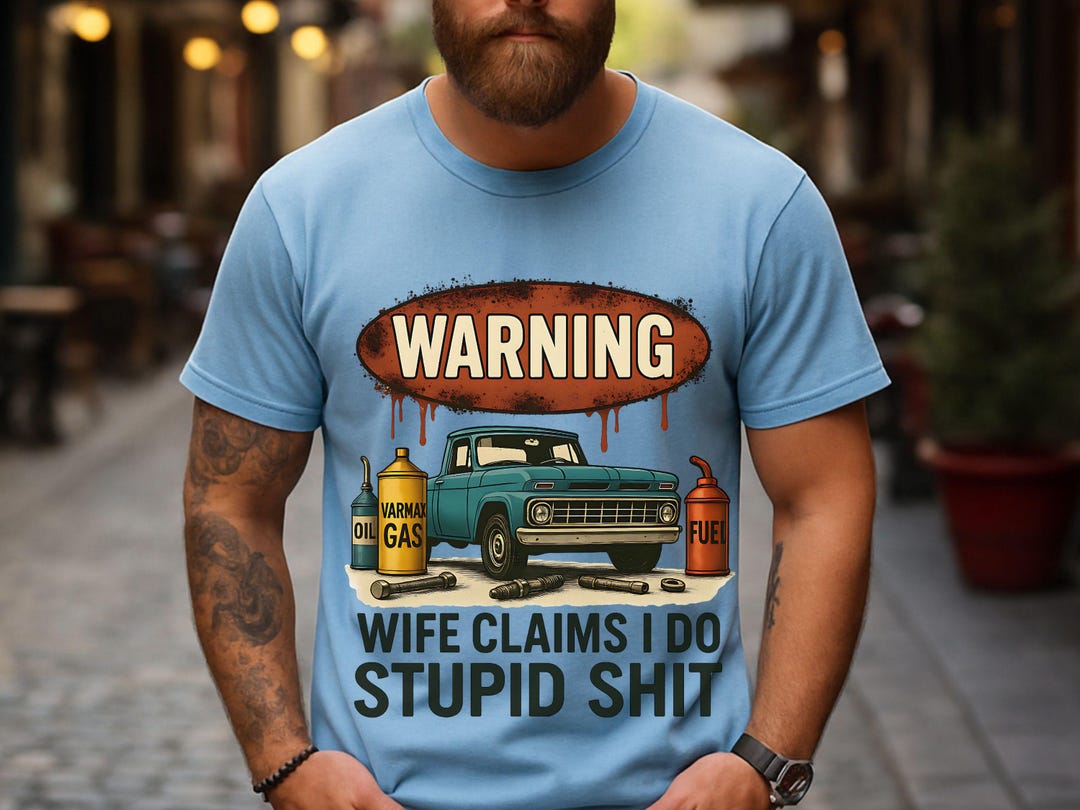 Warning Wife Claims I Do Stupid Shit Shirt PNG | Funny Mechanic Truck ...