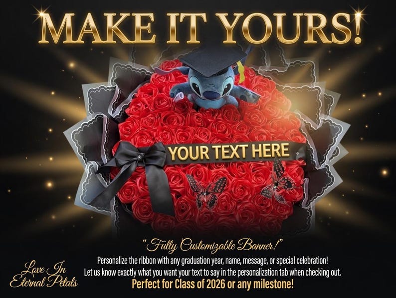 May include: A graduation-themed floral arrangement with red roses, a black bow, and a plush character wearing a graduation cap. The banner reads "YOUR TEXT HERE". The background is black with gold accents. The text "MAKE IT YOURS!" is at the top.