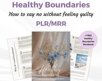 May include: A digital product cover with a light blue and white floral arrangement in a vase. The cover is for an ebook and workbook titled "Healthy Boundaries: How to Say No Without Feeling Guilty". The text "ThePLR/MRR Shop" is at the bottom of the cover.
