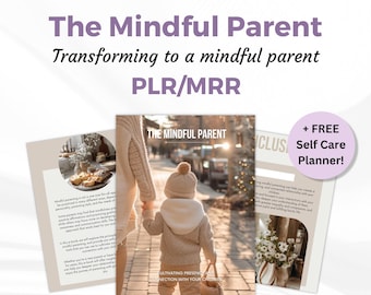 May include: A digital product cover with a photo of a parent and child walking hand-in-hand down a street. The text on the cover reads "The Mindful Parent: Cultivating Presence and Connection with Your Children". The text "+ FREE Self Care Planner!" is also included on the cover.