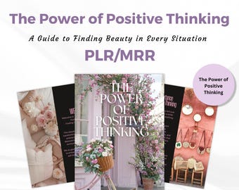 Master Resell Rights PLR Ebook The Power of Positive Thinking, Finding Beauty in Every Situation, PLR, MRR, Done for you Ebook.