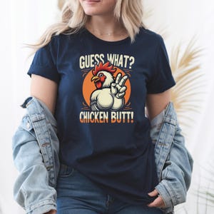 Guess What? Chicken Butt! Shirt | Chicken Butt Funny Chicken Meme T-shirt | Funny Chicken Gift | Chicken Butt Graphic t-shirt