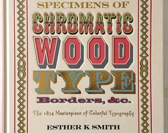 Specimens of Chromatic Wood Type: The 1874 Masterpiece of Colorful Typography