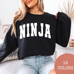 NINJA Sweatshirt, Funny Collegiate Sweatshirt