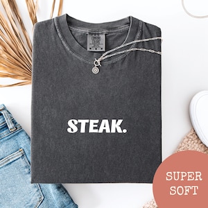 Steak Foodie Shirt, BBQ Shirt, Barbeque Shirt, Steak Lover Shirt, Foodie Gift, Steak Tee
