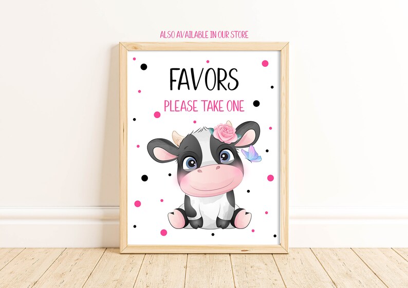 May include: A printable sign with a black and white cow with a pink flower crown and a blue butterfly. The sign says "Favors Please Take One" in black text with pink polka dots on a white background.