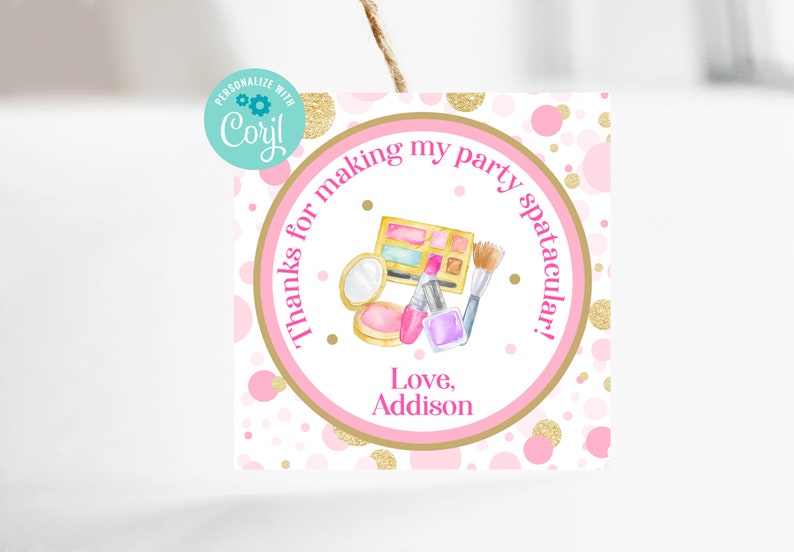 May include: Pink and gold thank you favor tag with a circle design. The circle has the text "Thanks for making my party spectacular! Love, Addison". Inside the circle is a watercolor illustration of makeup products.