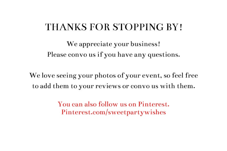 May include: White background with black text that reads "THANKS FOR STOPPING BY!" followed by a message of appreciation and instructions to contact the seller with questions. Includes a call to share event photos and a Pinterest link.