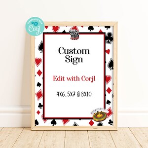 May include: A white sign with a red and black playing card pattern border. The sign says "Custom Sign" and "Edit with Corjl" in black text. The sign also says "4x6, 5x7 & 8x10" in black text. There is a small image of a roulette wheel in the bottom right corner.