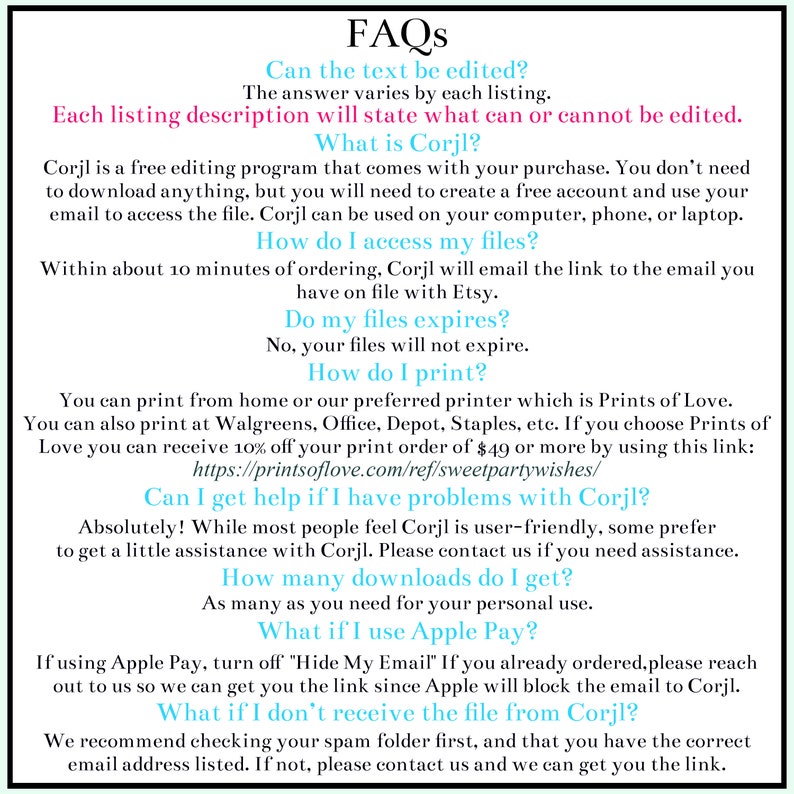 May include: A white and teal FAQ sheet with questions and answers about editing, accessing files, printing, and using Corjl, a free editing program. The sheet also addresses Apple Pay and file retrieval.