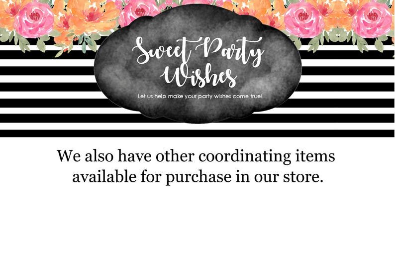 K&ouml;nnte beinhalten: Schwarz-wei&szlig;er gestreifter Hintergrund mit einem Aquarell-Blumenrand. Eine schwarze Tafel mit wei&szlig;em Text lautet "Sweet Party Wishes" und "Let us help make your party wishes come true!" Der Text "We also have other coordinating items available for purchase in our store." befindet sich unterhalb der Tafel.