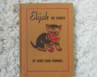 Vintage ELIJAH THE FISHBITE Hardcover book by Agnes Sligh Turnbull First Edition