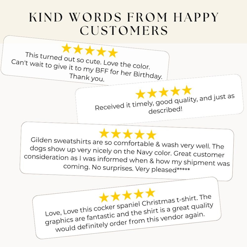 May include: Image featuring customer testimonials with five-star ratings. The text includes positive feedback on product quality, comfort, and customer service. The reviews mention sweatshirts and a cocker spaniel Christmas t-shirt.