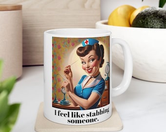 Funny Nurse Ceramic Mug, (11oz, 15oz)