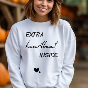 Extra Heartbeat Inside Sweatshirt, Baby Announcement, Pregnancy Reveal, Mommy To Be, We&#39;re Expecting, Maternity Sweater, Pregnancy Outfit