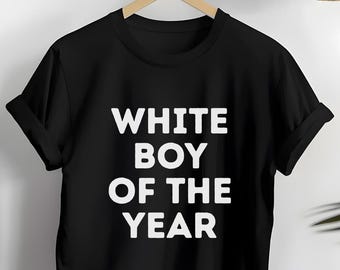 White Boy of the Year Shirt: Funny Viral Unisex Tee