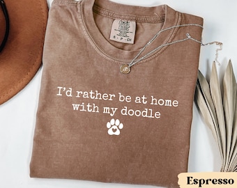 I'd rather be at home with my doodle, Goldendoodle Mom Shirt, Gift For Doodle Mom T-Shirt, Doodle Mama Shirt Mothers Day Gift for Dog Mom