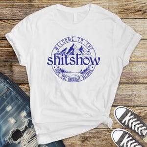 Funny T-Shirt - Welcome to the Shitshow Design on Bella & Canvas Premium Tee - Funny Graphic Tee with Tracked UK Postage