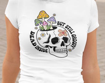 Mental Health T-Shirt - Dead Inside But Still Groovy Design -  Inspirational Tee UK Tracked Post