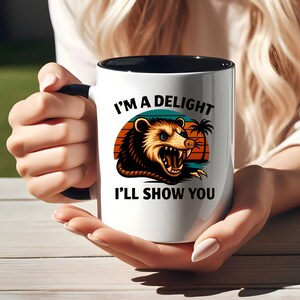 Opossum I Am A Delight Mug, Angry Opossum Mug, Funny Graphic Mug, Opossum Lover Gift, Inappropriate Coffee Mug