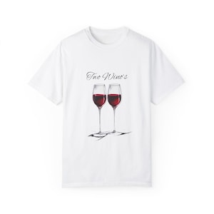 Two Wino&#39;s, Wine Lover Shirt, Funny Wine Tee, Unisex Wine T-Shirt, Casual Wine Apparel, Red Wine, Trendy Wine, Wine Enthusiast