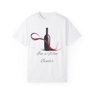 I&#39;m a Wine Bender&#39;, Wine Lover Shirt, Funny Wine Tee, Unisex Wine T-Shirt, Casual Wine Apparel, Red Wine, Trendy Wine, Wine Enthusiast