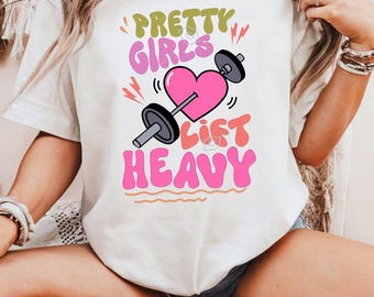 Pretty Girls Lift Heavy Shirt, Gym Lover Tee, Funny Workout Shirt Women, Fitness Motivation Tee, Weightlifting Shirt, Cute Gym Outfit