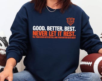 Chicago Football Shirt or Sweatshirt, Good Better Best Quote Hoodie, Chicago Touch Down Fan Shirt, Game Day Motivation Sweatshirt