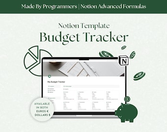 May include: A green and white illustration of a pie chart, a laptop screen displaying a Notion budget tracker template, and a green piggy bank with a dollar sign on top. The text on the laptop screen reads "My Budget Tracker". The text on the image reads "Made By Programmers | Notion Advanced Formulas", "Notion Template", "Budget Tracker", "AVAILABLE IN BOTH EUROS C DOLLARS $".