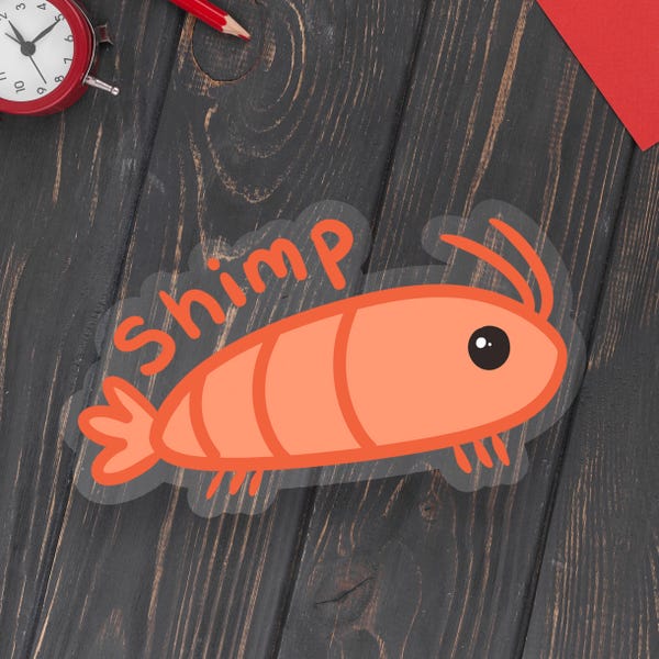 Shimp Shrimp CLEAR Vinyl Sticker Humorous Shrimp Meme | Shellfish Shenanigans