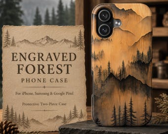 May include: A phone case with a light wood grain finish featuring a black ink illustration of a mountain range and pine forest. Next to it is a textured paper card with the text ENGRAVED FOREST PHONE CASE For iPhone, Samsung & Google Pixel.