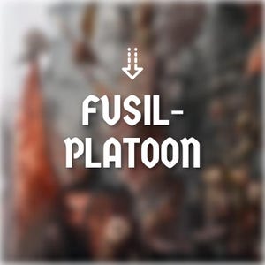 Könnte beinhalten: Weißer Text "FUSIL-PLATOON" vor unscharfem Hintergrund mit einem nach unten zeigenden Pfeil. Der Text ist in einer fetten, stilisierten Schriftart gehalten, die auf ein militärisches oder historisches Thema hindeutet. Der Hintergrund hat Rot-, Grau- und Brauntöne.
