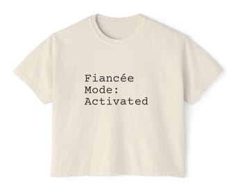 Women's Boxy Tee – Fiancée Mode: Activated | Engagement Gift Shirt | Bride to Be Top | Wedding Planning Tee | Bridal Shower Present