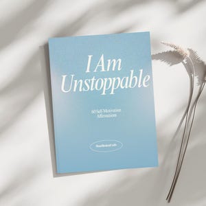 60 Printable Affirmation Cards – I Am Unstoppable | Daily Motivation | Self-Love | 6 Cards per A4 Page For Easy Cutting | Digital Download |