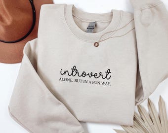 Introvert Sweatshirt, Funny Introvert Sweatshirt, Funny Sweatshirt, Funny Sarcastic Introvert Sweater, Alone but in a Fun Way, Homebody