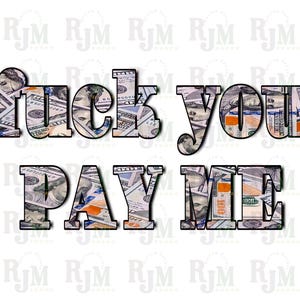 F U Pay Me PNG | Money Pattern, Entrepreneur Design (Digital Download)
