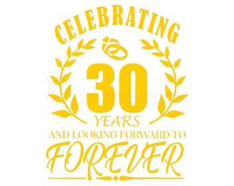 30 Year Anniversary SVG, 30 Year Wedding Svg, Digital download | DTF | DTG | Sublimation