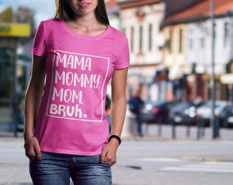 Mama Mommy Mom Bruh SVG | Mother's Day Shirt Design (Digital Download)